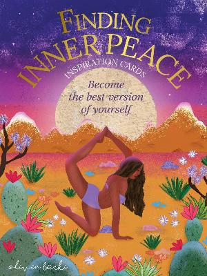 Finding Inner Peace Inspiration Cards: Become the best version of yourself Author : Olivia Burki