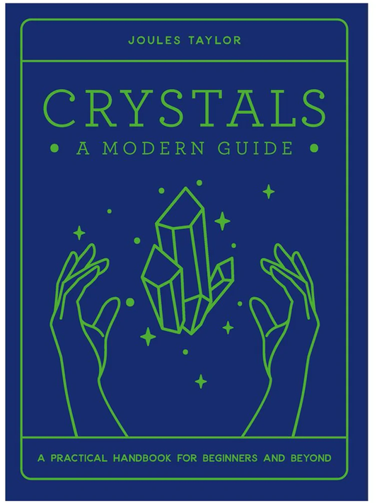 Crystals A Modern  Guide